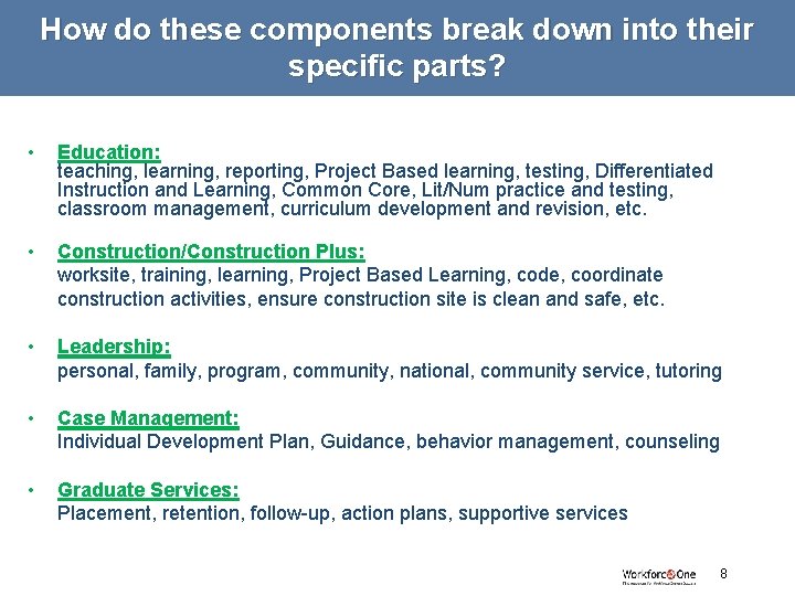 How do these components break down into their specific parts? • Education: teaching, learning,