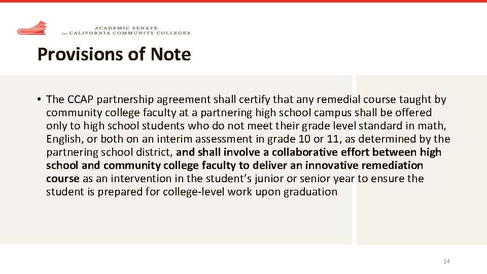 Provisions of Note • The CCAP partnership agreement shall certify that any remedial course
