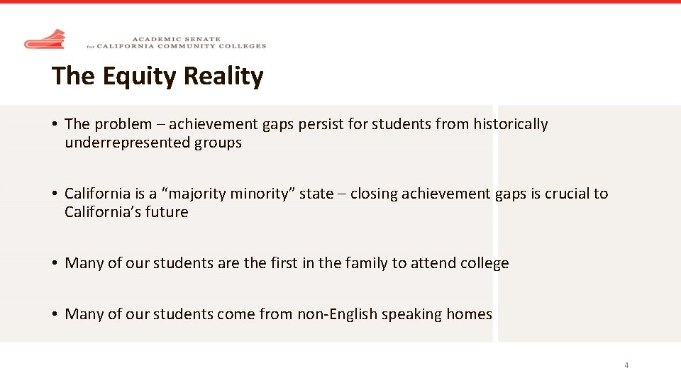The Equity Reality • The problem – achievement gaps persist for students from historically