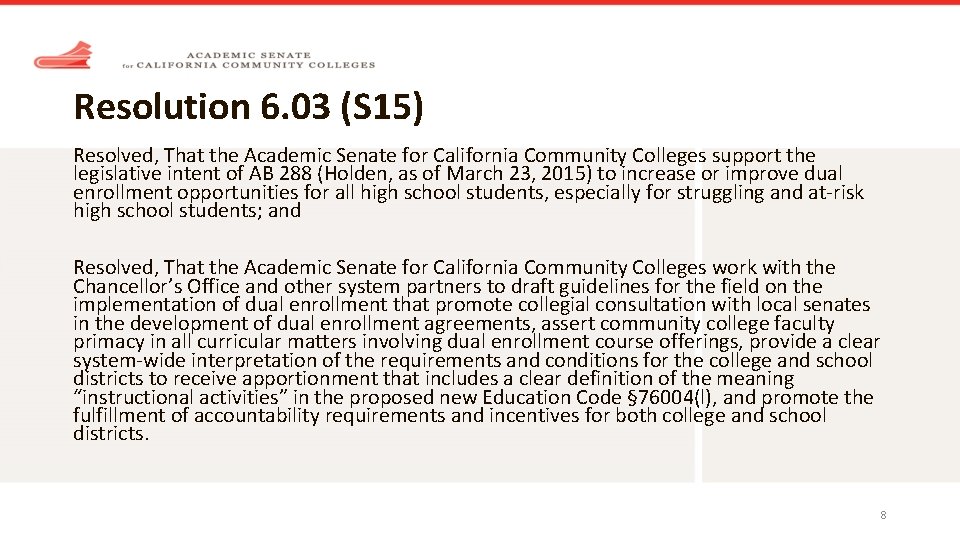 Resolution 6. 03 (S 15) Resolved, That the Academic Senate for California Community Colleges