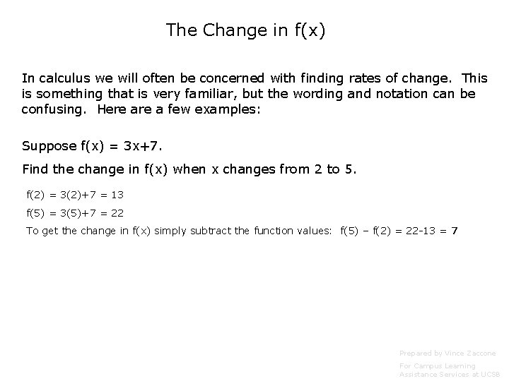 The Change in f(x) In calculus we will often be concerned with finding rates