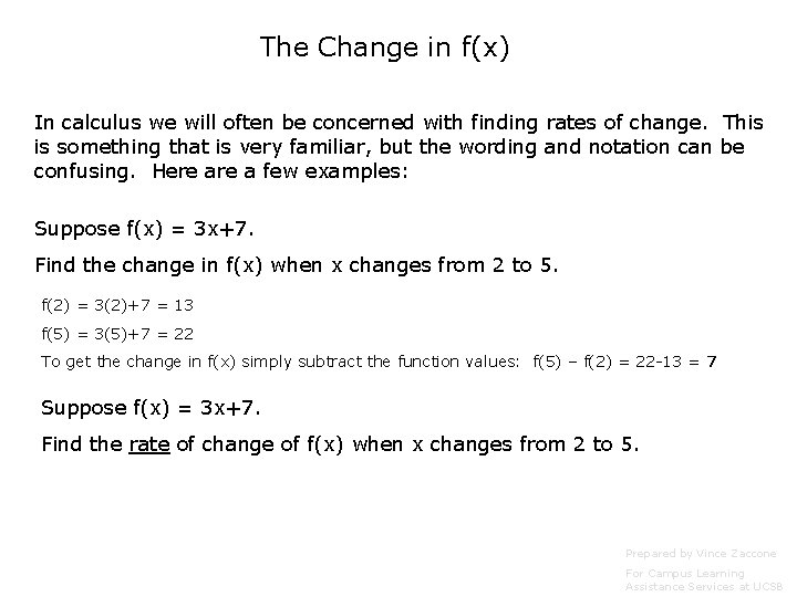 The Change in f(x) In calculus we will often be concerned with finding rates