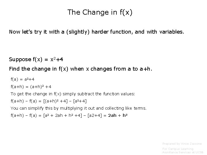 The Change in f(x) Now let’s try it with a (slightly) harder function, and