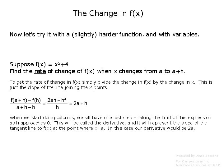 The Change in f(x) Now let’s try it with a (slightly) harder function, and