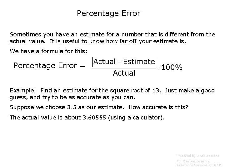 Percentage Error Sometimes you have an estimate for a number that is different from
