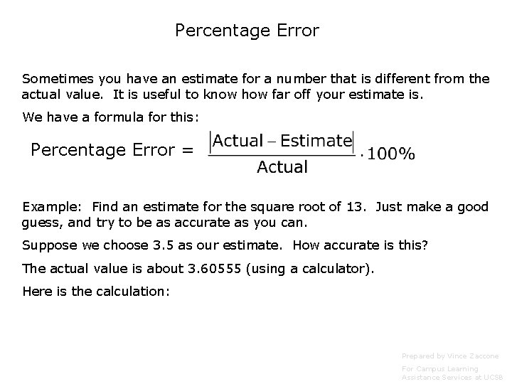Percentage Error Sometimes you have an estimate for a number that is different from