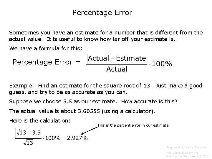 Percentage Error Sometimes you have an estimate for a number that is different from