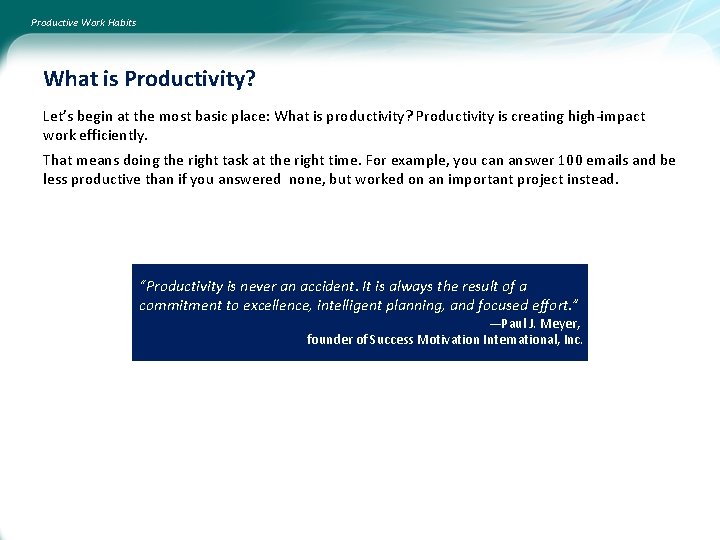Productive Work Habits What is Productivity? Let’s begin at the most basic place: What