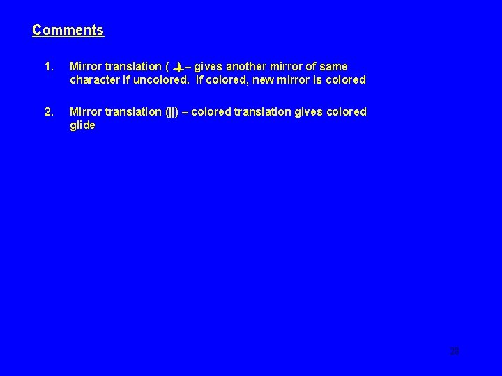 Comments 1. Mirror translation ( ) – gives another mirror of same character if