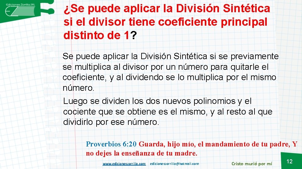 ¿Se puede aplicar la División Sintética si el divisor tiene coeficiente principal distinto de