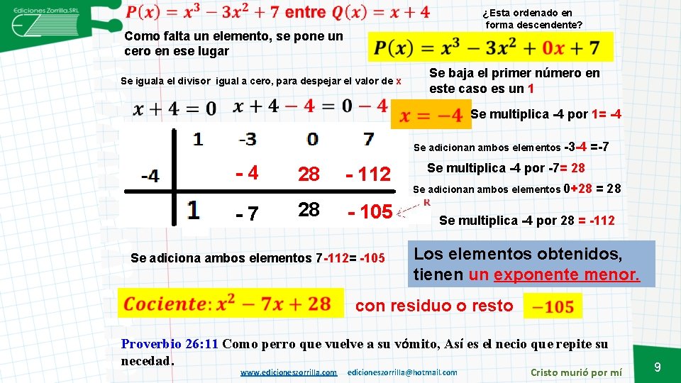 ¿Esta ordenado en forma descendente? Como falta un elemento, se pone un cero en