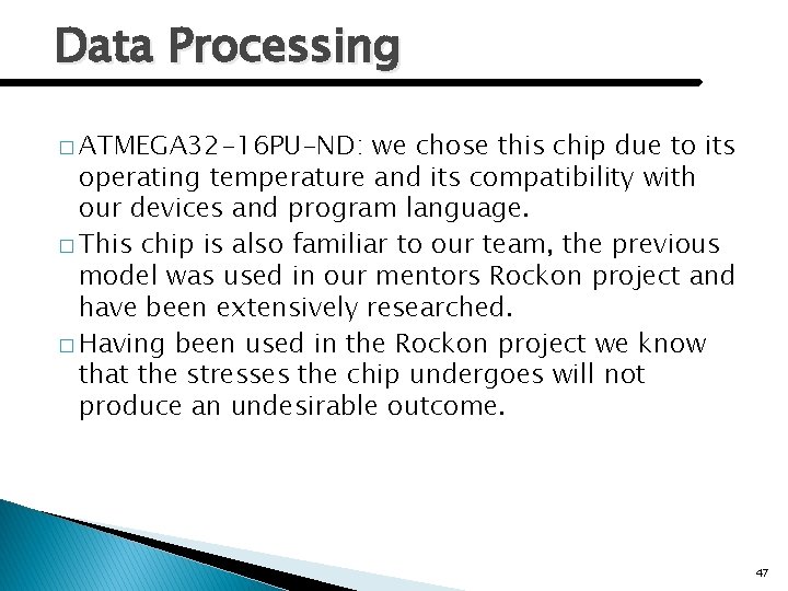 Data Processing � ATMEGA 32 -16 PU-ND: we chose this chip due to its