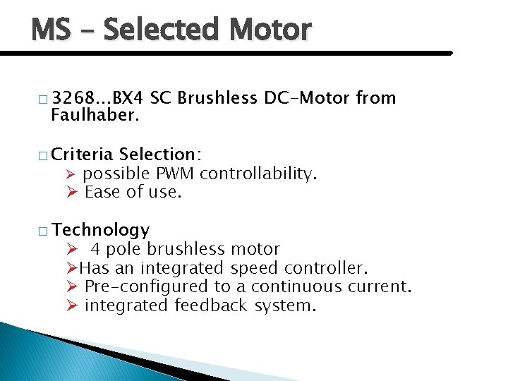 MS – Selected Motor � 3268. . . BX 4 Faulhaber. SC Brushless DC-Motor