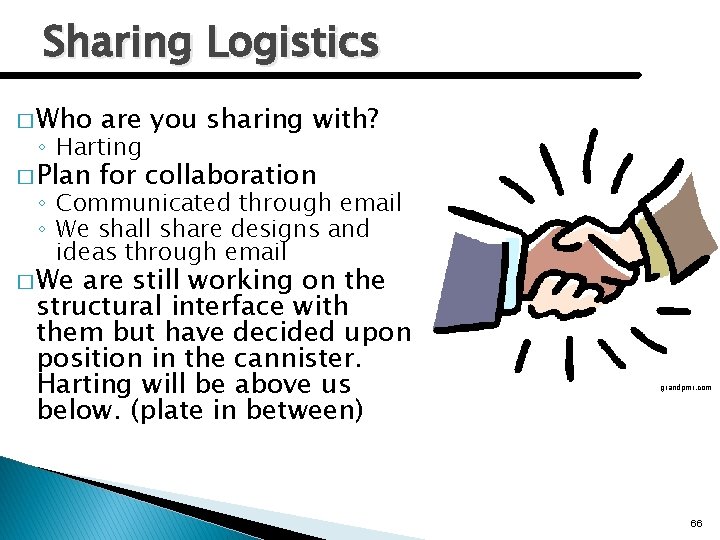 Sharing Logistics � Who are you sharing with? � Plan for collaboration ◦ Harting