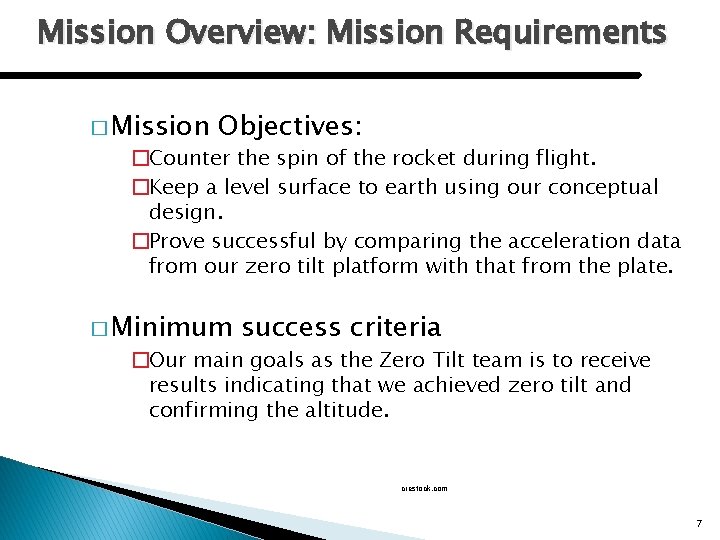 Mission Overview: Mission Requirements � Mission Objectives: �Counter the spin of the rocket during