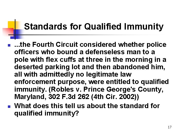 Standards for Qualified Immunity n n . . . the Fourth Circuit considered whether