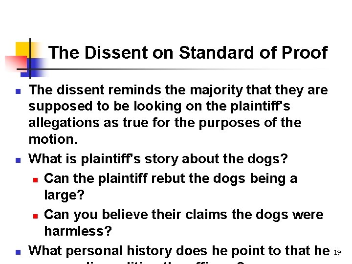 The Dissent on Standard of Proof n n n The dissent reminds the majority