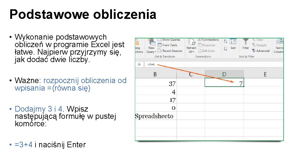 Podstawowe obliczenia • Wykonanie podstawowych obliczeń w programie Excel jest łatwe. Najpierw przyjrzymy się,