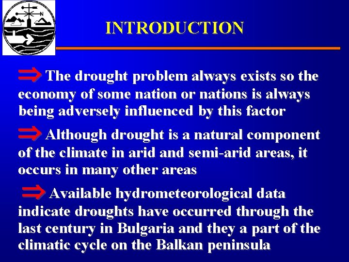 INTRODUCTION The drought problem always exists so the economy of some nation or nations