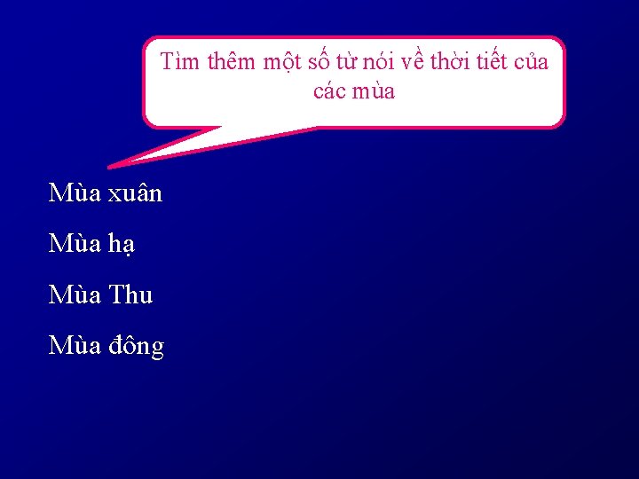 Tìm thêm một số từ nói về thời tiết của các mùa Mùa xuân