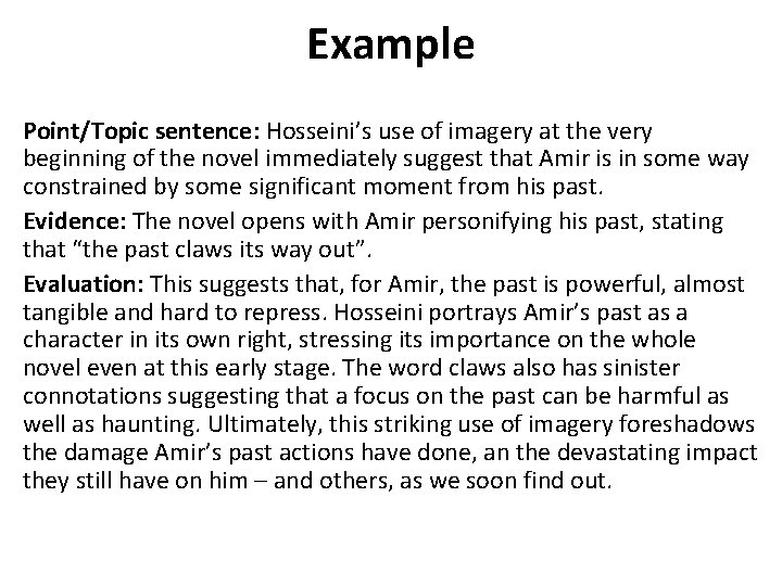 Example Point/Topic sentence: Hosseini’s use of imagery at the very beginning of the novel