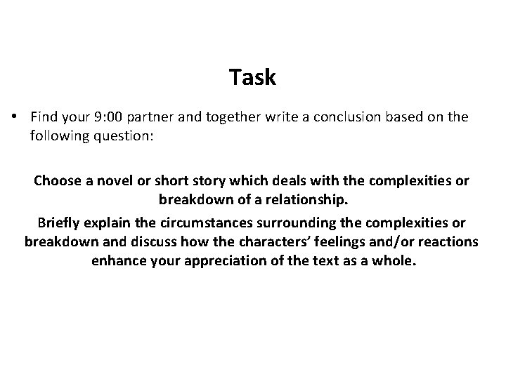Task • Find your 9: 00 partner and together write a conclusion based on