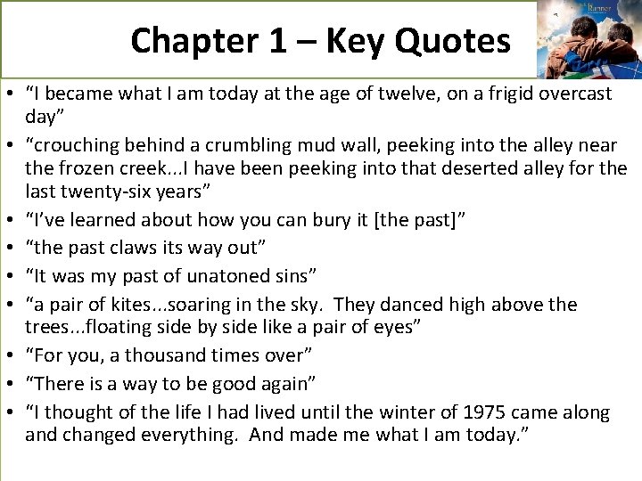 Chapter 1 – Key Quotes • “I became what I am today at the