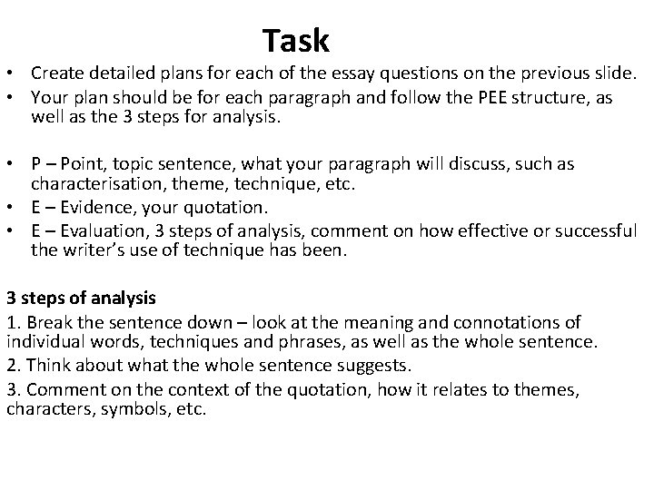 Task • Create detailed plans for each of the essay questions on the previous