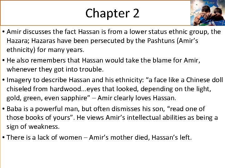 Chapter 2 • Amir discusses the fact Hassan is from a lower status ethnic