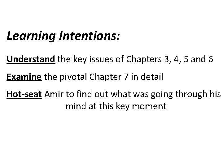 Learning Intentions: Understand the key issues of Chapters 3, 4, 5 and 6 Examine