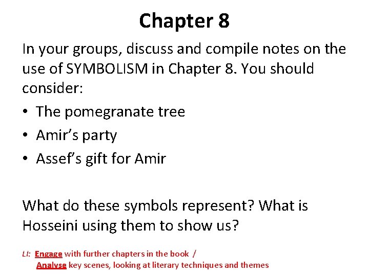 Chapter 8 In your groups, discuss and compile notes on the use of SYMBOLISM