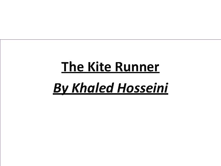 The Kite Runner By Khaled Hosseini 