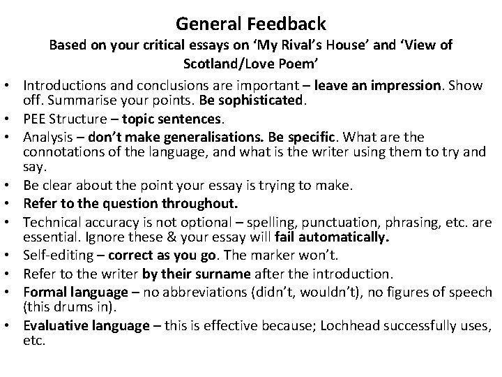 General Feedback • • • Based on your critical essays on ‘My Rival’s House’