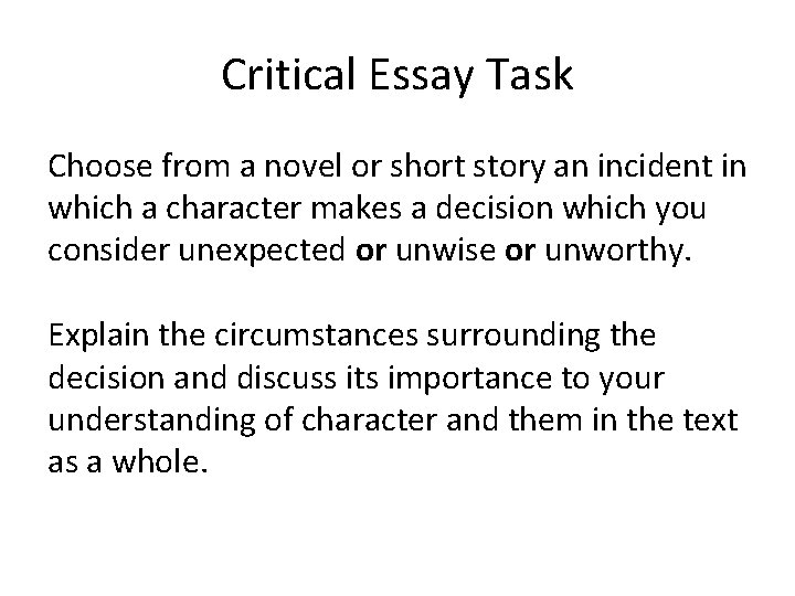 Critical Essay Task Choose from a novel or short story an incident in which