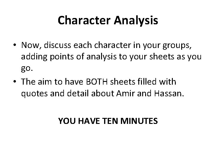 Character Analysis • Now, discuss each character in your groups, adding points of analysis