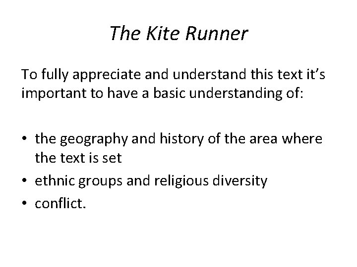 The Kite Runner To fully appreciate and understand this text it’s important to have