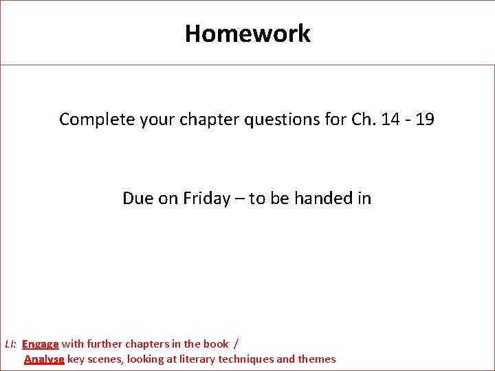 Homework Complete your chapter questions for Ch. 14 - 19 Due on Friday –