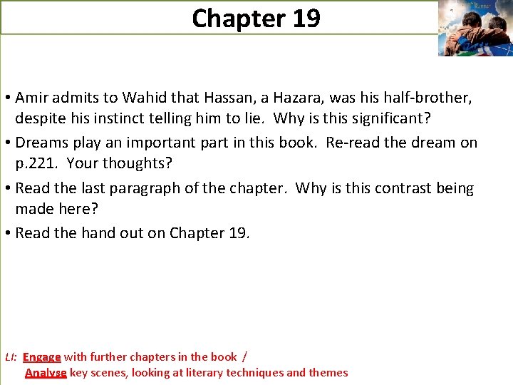 Chapter 19 • Amir admits to Wahid that Hassan, a Hazara, was his half-brother,