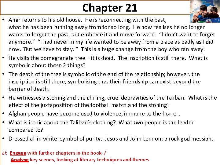 Chapter 21 • Amir returns to his old house. He is reconnecting with the