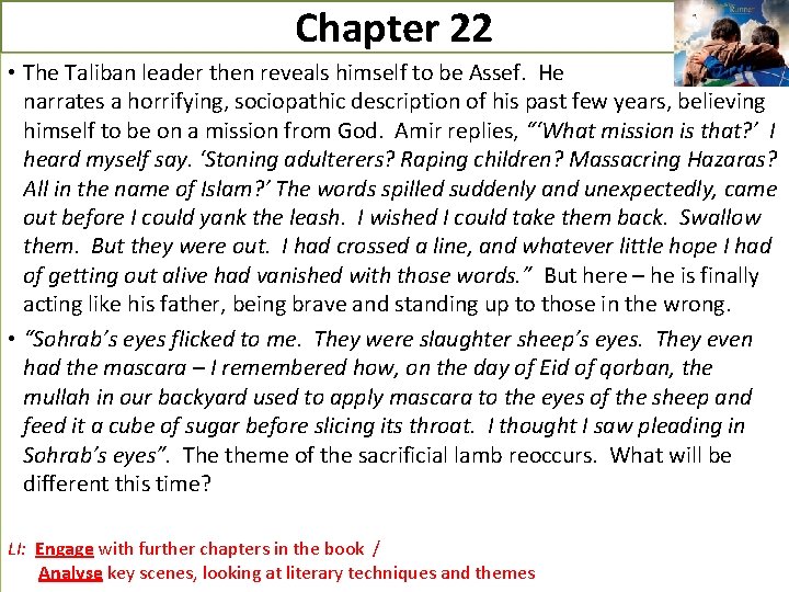 Chapter 22 • The Taliban leader then reveals himself to be Assef. He narrates
