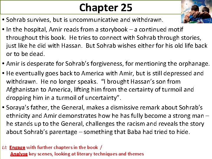 Chapter 25 • Sohrab survives, but is uncommunicative and withdrawn. • In the hospital,