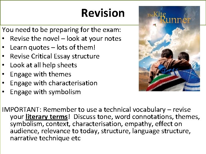 Revision You need to be preparing for the exam: • Revise the novel –