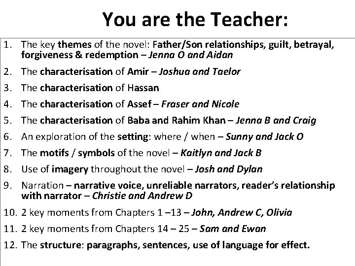 You are the Teacher: 1. The key themes of the novel: Father/Son relationships, guilt,
