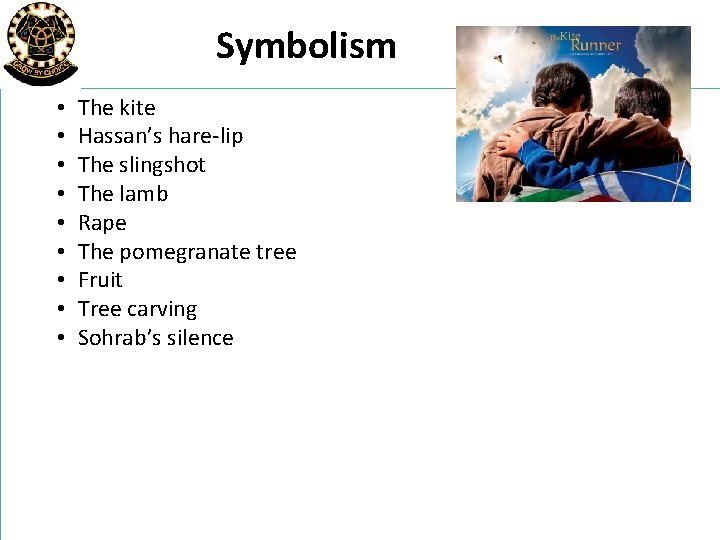 Symbolism • • • The kite Hassan’s hare-lip The slingshot The lamb Rape The