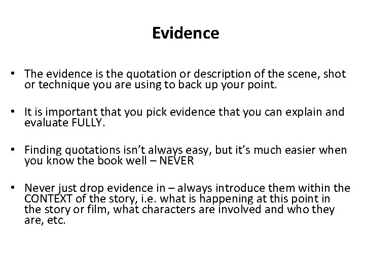 Evidence • The evidence is the quotation or description of the scene, shot or