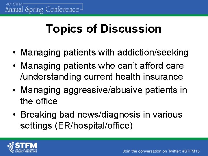 Topics of Discussion • Managing patients with addiction/seeking • Managing patients who can’t afford