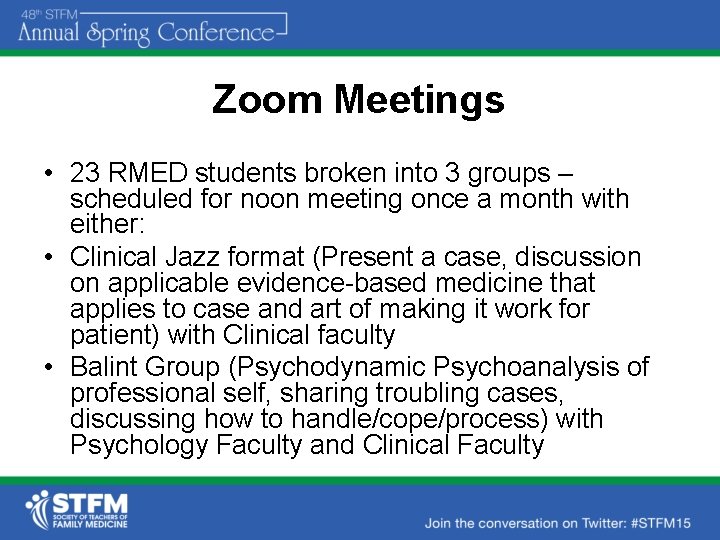 Zoom Meetings • 23 RMED students broken into 3 groups – scheduled for noon