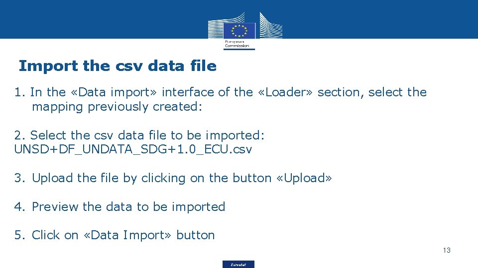 Import the csv data file 1. In the «Data import» interface of the «Loader»