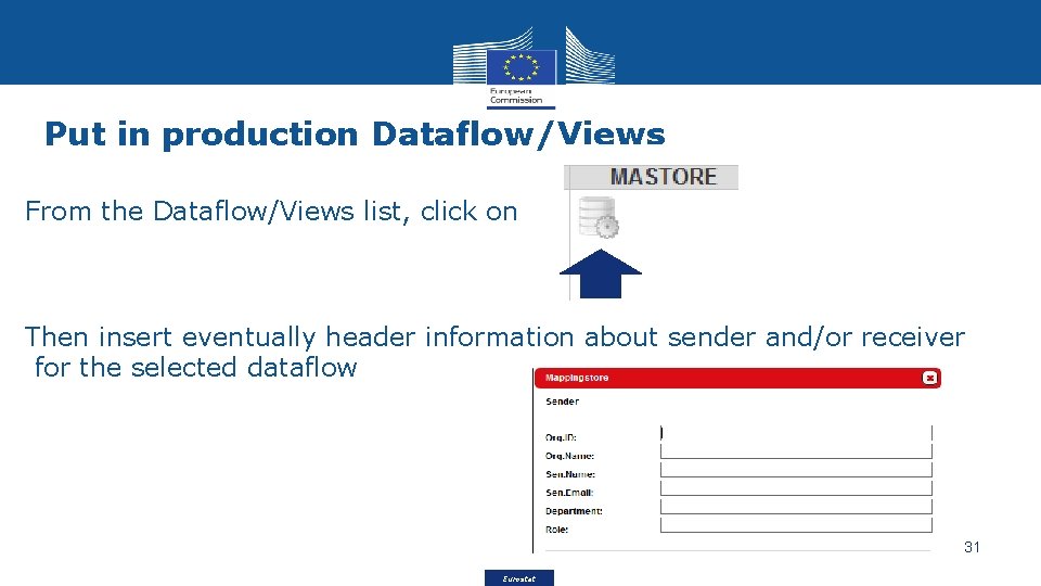 Put in production Dataflow/Views From the Dataflow/Views list, click on Then insert eventually header