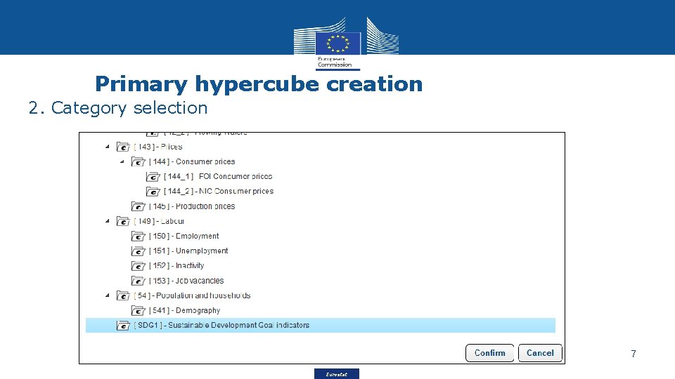 Primary hypercube creation 2. Category selection 7 Eurostat 